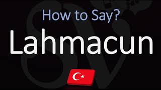 How to Pronounce Lahmacun CORRECTLY Meaning amp Pronunciation [upl. by Acinorrev]