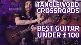 Tanglewood Crossroads TWCR O Acoustic Guitar  Best Guitar Under £100 [upl. by Morrissey417]