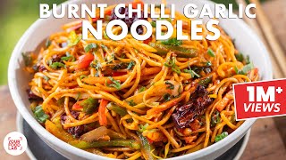 Burnt Chilli Garlic Noodles Recipe  Spicy Veg Noodles  Chef Sanjyot Keer [upl. by Marge]