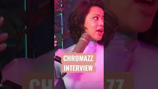 The CHROMAZZ INTERVIEW [upl. by Adnauqal]