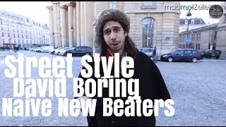 David Boring Naive New Beaters le Street Style [upl. by Yentruok]