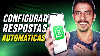 Como CONFIGURAR RESPOSTAS AUTOMÁTICAS no WHATSAPP BUSINESS [upl. by Kcirdahc]