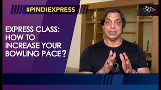 Shoaib Akhtar  Express Class 4 How to Increase Your Bowling Pace  Express Class [upl. by Averil112]