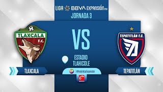 LIGA EXPANSIÓN MX JORNADA 3  TLAXCALA VS TEPATITLÁN [upl. by Nrojb]