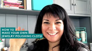 Jewelry Polishing Cloth DIY Tutorial  Jamie Santellano [upl. by Udela]