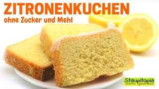 Der beste Zitronenkuchen Zitronenkuchen ohne Zucker und Mehl  Low Carb Kuchen Rezept [upl. by Otreblide258]