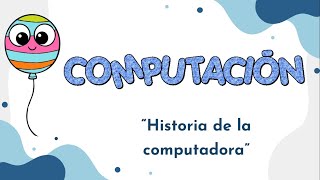 Historia de la computadora [upl. by Eriha442]