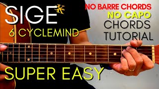 6 CYCLEMIND  SIGE CHORDS EASY GUITAR TUTORIAL for Acoustic Cover [upl. by Atirhs]