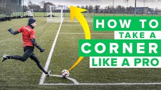 HOW TO TAKE A CORNER KICK LIKE A PRO [upl. by Riatsila524]