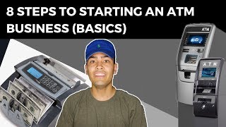 8 Steps To Starting An ATM Business Basics [upl. by Hainahpez]