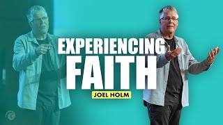 Experiencing Faith  Joel Holm  Cottonwood Church [upl. by Gardie151]