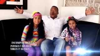 Incomparable  Papoman y Sus Hijas  Video Oficial [upl. by Kameko]