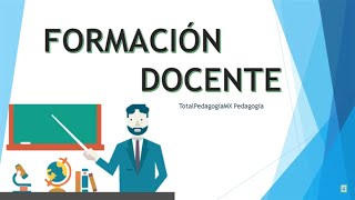 ¿Qué es la Formación Docente  Pedagogía MX [upl. by Hakon316]