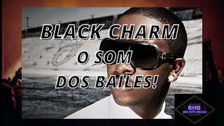 BLACK CHARM DAS ANTIGAS O SOM DOS BAILES1 [upl. by Alasteir]