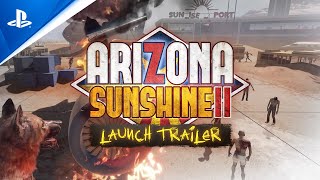 Arizona Sunshine 2  Launch Trailer  PS VR2 Games [upl. by Odicalp]