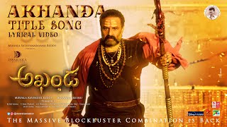 Akhanda Title Song Lyrical  Nandamuri Balakrishna  Boyapati Sreenu  Thaman S  Telugu Latest 2021 [upl. by Dub822]