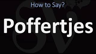 How to Pronounce Poffertjes CORRECTLY [upl. by Kotz]