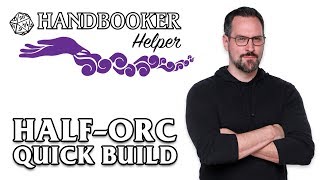 Handbooker Helper HalfOrc Quick Build [upl. by Niryt]