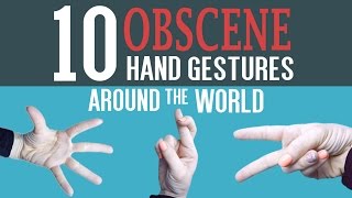 10 Obscene Hand Gestures Around the World [upl. by Rikki]