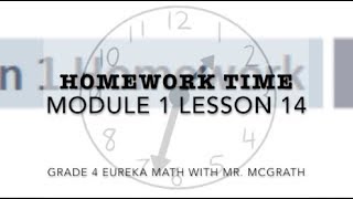 Eureka Math Homework Time Grade 4 Module 1 Lesson 14 [upl. by Ovid17]