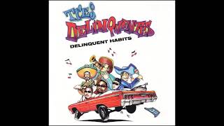 Delinquent Habits  Tres Deliquentes Radio Version [upl. by Saleem549]