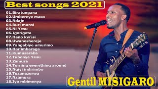 The Greatest gospel songs Of Gentil MISIGARO Playlist 2021 [upl. by Baese]