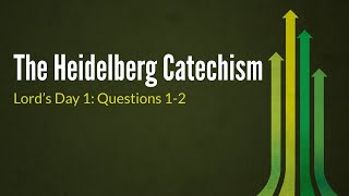 Heidelberg Catechism Lords Day 1 Questions 12 [upl. by Acireit84]