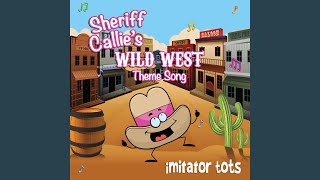 Sheriff Callies Wild West Theme Song [upl. by Aibar]