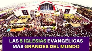 Las 5 Iglesias Evangélicas más Grandes del Mundo [upl. by Carhart]