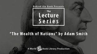 quotThe Wealth of Nationsquot by Adam Smith Behind the Books Series by World Library Foundation [upl. by Alyacim]