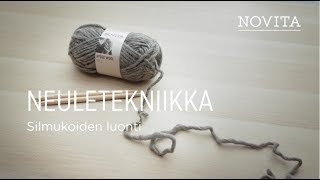 Novita neuletekniikka Silmukoiden luonti [upl. by Trimmer305]