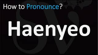 How to Pronounce Haenyeo CORRECTLY [upl. by Artur]