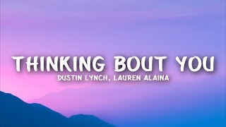 Dustin Lynch  Thinking ‘Bout You Lyrics feat Lauren Alaina [upl. by Cirillo]