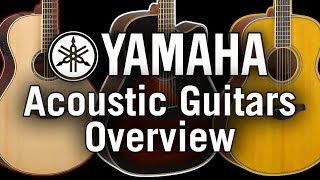 Yamaha Acoustic Guitars Overview [upl. by Eiramnwad689]