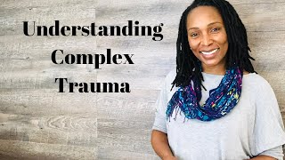 Understanding Complex Trauma [upl. by Shabbir]