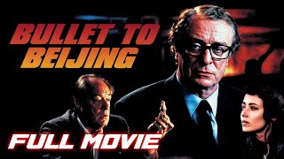 Bullet to Beijing 1995  Full Thriller Movie  Michael Caine [upl. by Nebeur738]