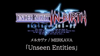 Unseen EntitiesMerkavaUNDER NIGHT INBIRTH ExeLateclr OST [upl. by Palmer]