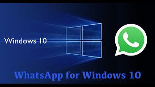 How to install WhatsApp for Windows 10 [upl. by Johen]