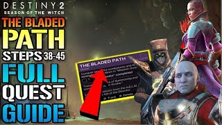 Destiny 2 The Bladed Path FULL QUEST GUIDE Steps 3845 Season Of The Witch [upl. by Amrak965]