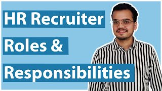 Hr Recruiter Roles and Responsibilities [upl. by Ydiarf82]