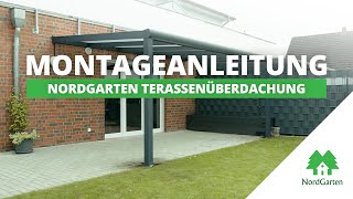 Montage NordGarten Terrassenüberdachung Montageanleitung [upl. by Droffig]