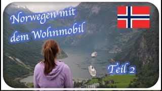 Norwegen mit dem Wohnmobil  Route  Tipps  Teil 2 [upl. by Elleda]