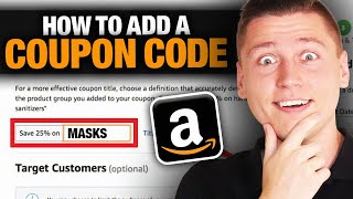 How To Add Coupon Codes To Your Amazon FBA Product Listing Full Tutorial amp Theories Explained [upl. by Aicnelav]