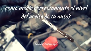 Como medir el nivel del aceite de tu carro correctamente [upl. by Melisandra]