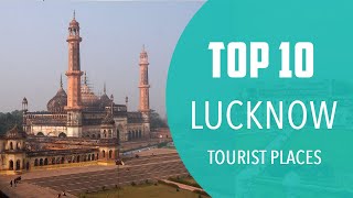 Top 10 Best Tourist Places to Visit in Lucknow  India  English [upl. by Dorcea568]