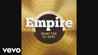 Empire Cast  What The DJ Says feat Jussie Smollett and Yazz Audio [upl. by Kisor62]