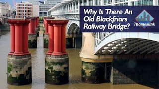 Why Is There An Old Blackfriars Railway Bridge [upl. by Macmullin]