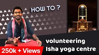 Isha Ashram Volunteering steps and procedures explained 😇🙏🏾 [upl. by Candide]