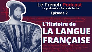 Le French Podcast 🎙️  2 Lhistoire de la langue française [upl. by Assereht]