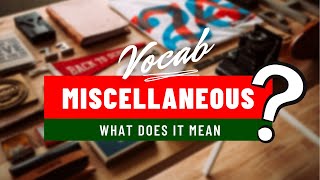 MISCELLANEOUS  DEFINITION OF MISCELLANEOUS  WHAT DOES MISCELLANEOUS MEAN [upl. by Derfnam226]